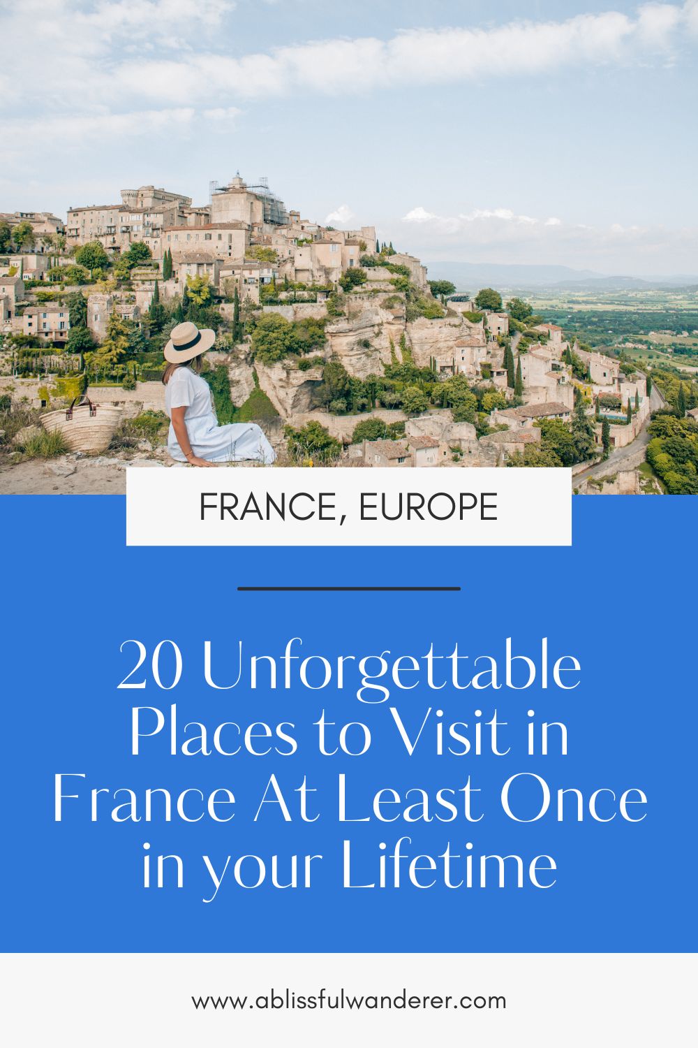 A rich pin image with an image of Gordes, France and the words "20 unforgettable places to visit in France at least once in your lifetime"
