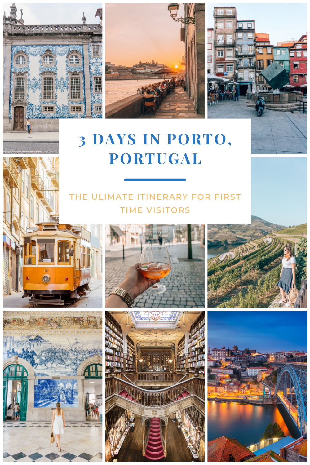 3 Days in Porto, Portugal: The Ultimate Porto Itinerary for First-time Visitors Pint with 9 photos of Porto