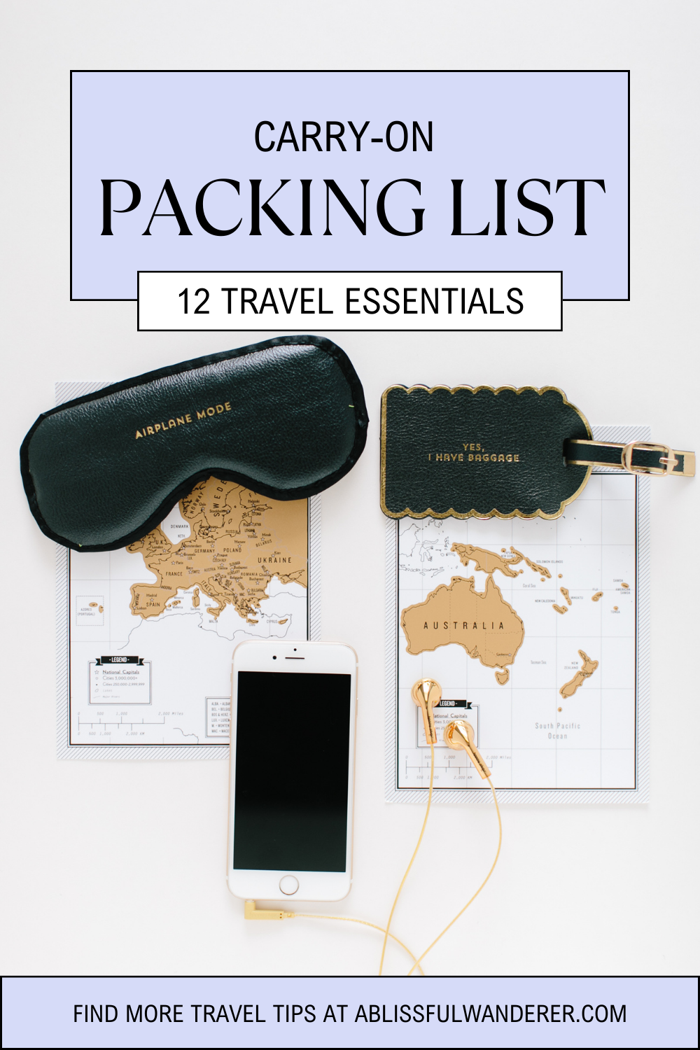 Carry On Packing List: 12 Essential Items Travelers Need. Pin of a flat lay with map, eye mask, iPhone, and headphones.