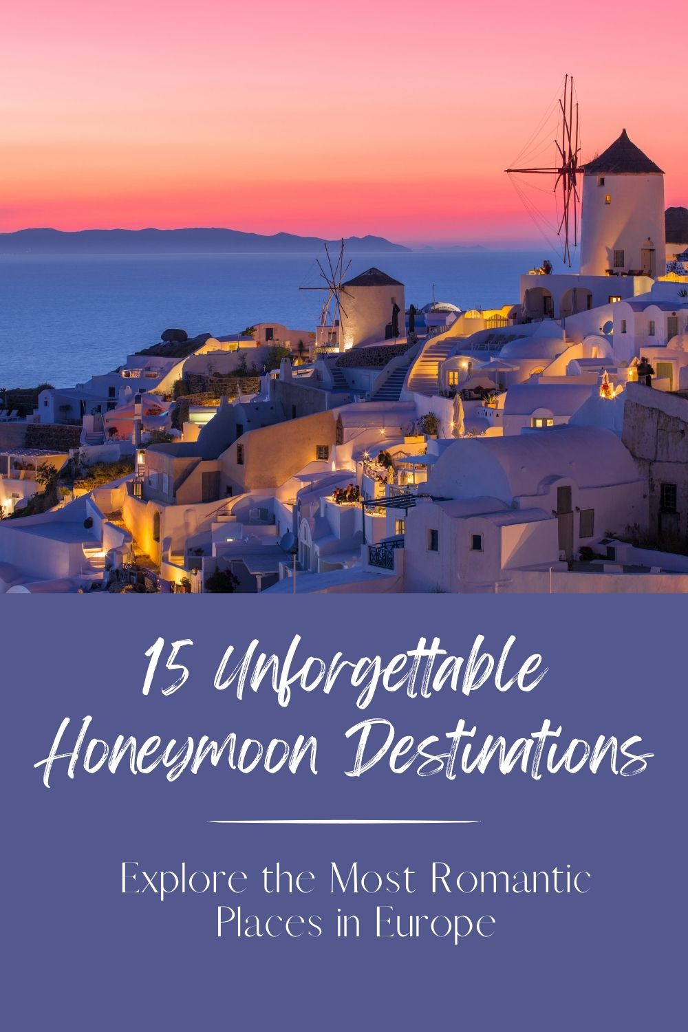 15 Unforgettable Honeymoon Destinations Pin - Picture of Santorini, Greece at Sunset