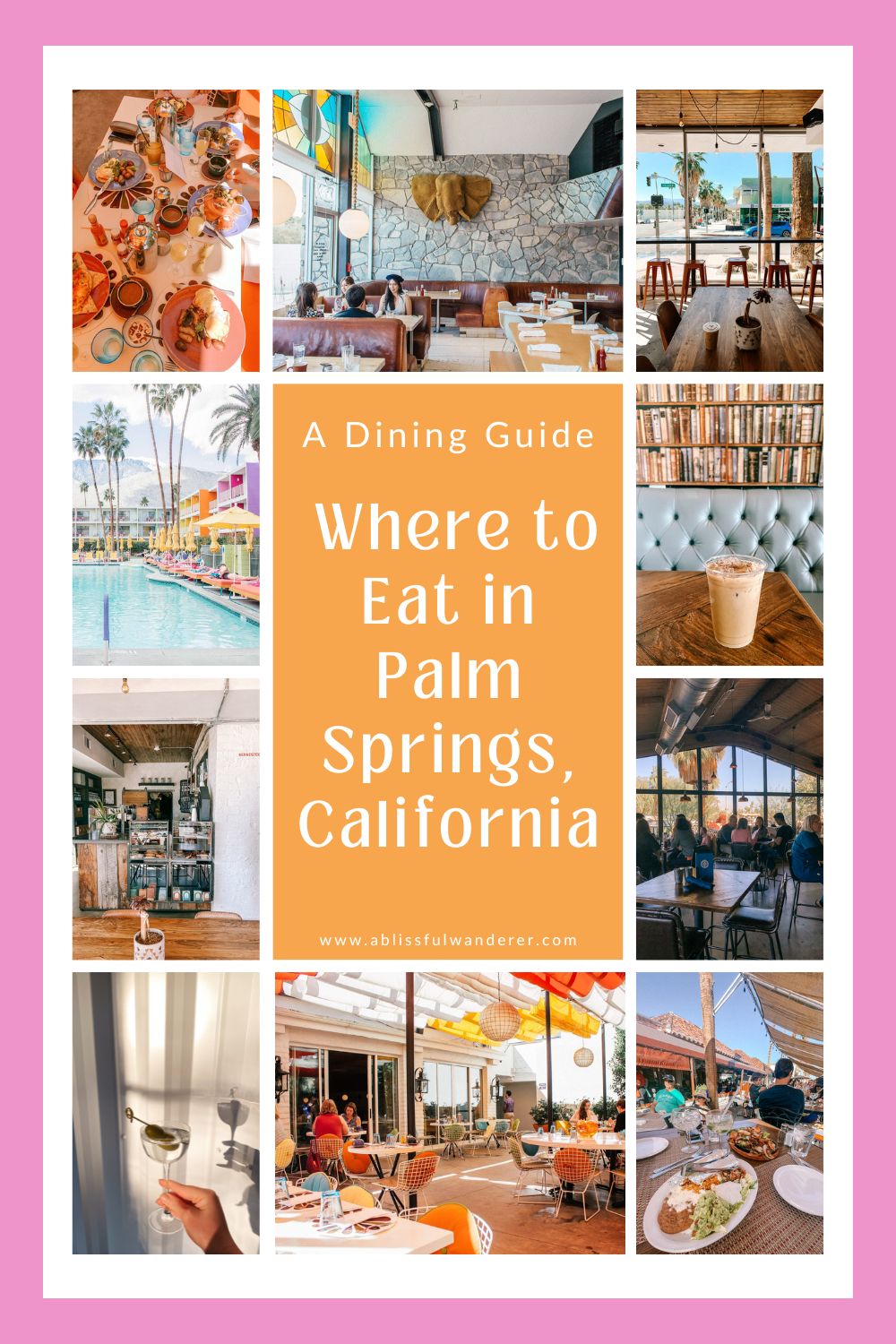 Where to eat in Palm springs pin 2 with multiple pictures of different eateries in the area. 